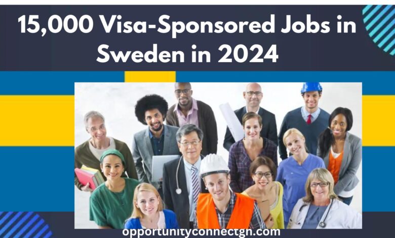 15,000 Visa-Sponsored Jobs in Sweden in 2024