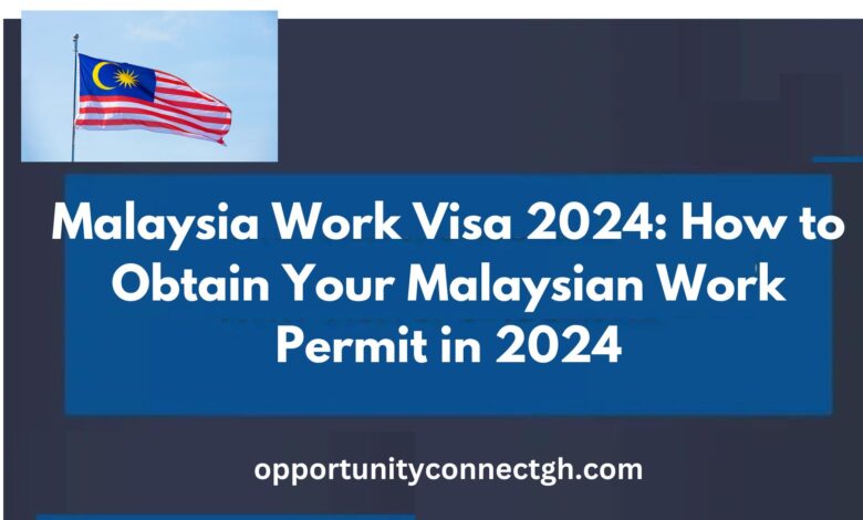 Malaysia Work Visa 2024 How to Obtain Your Malaysian Work Permit in 2024