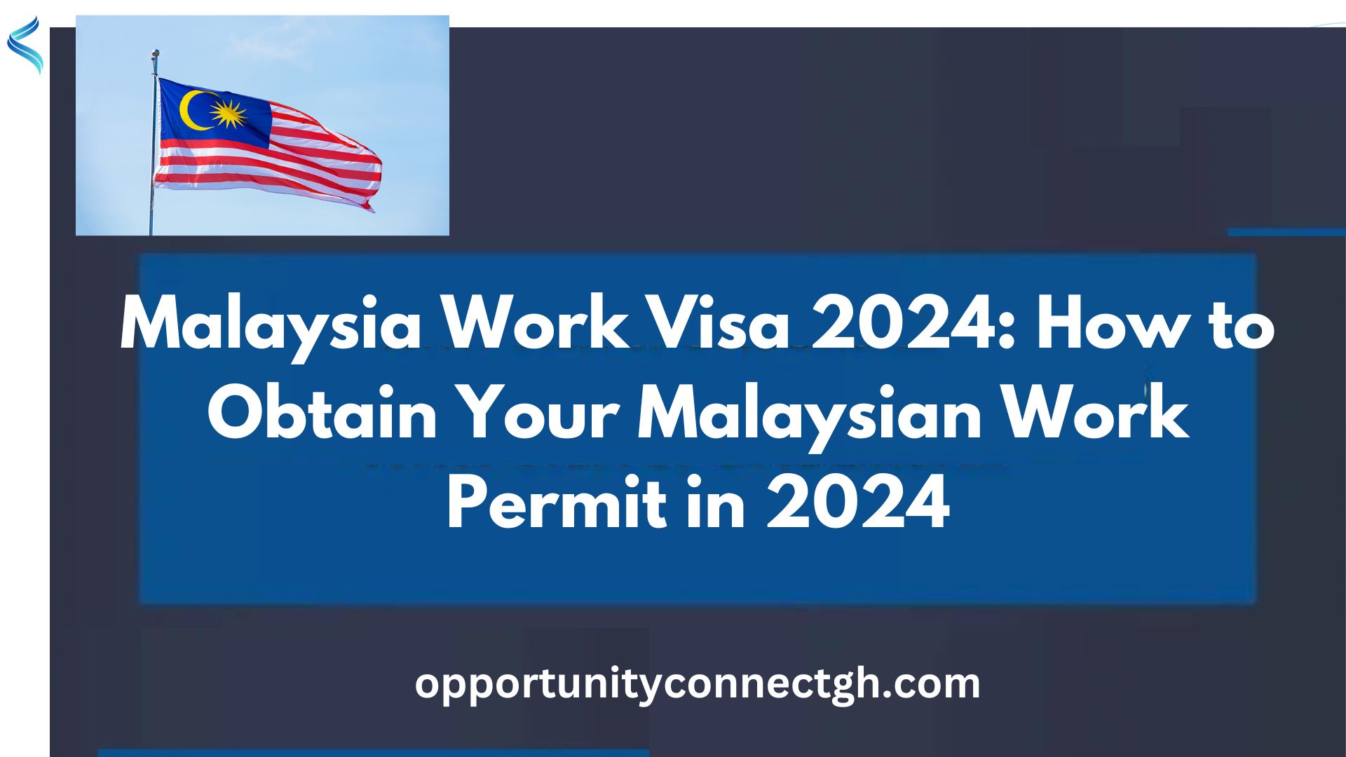 Malaysia Work Visa 2024 How to Obtain Your Malaysian Work Permit in