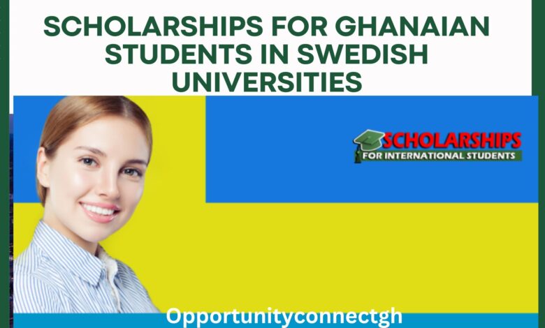 Scholarships for Ghanaian students in Swedish universities