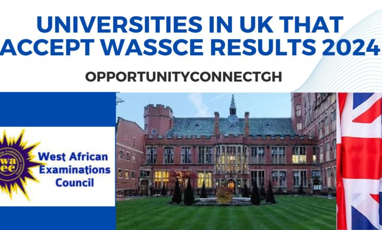 Universities in UK that Accept WASSCE Results 2024