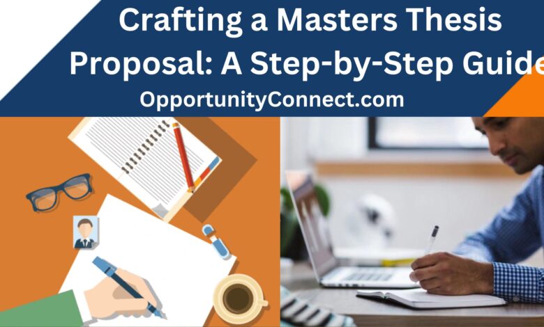 Crafting a Masters Thesis Proposal A Step-by-Step Guide