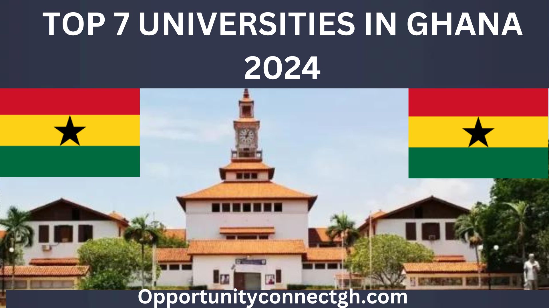 Top 7 Universities in Ghana in 2024 Opportunity Connect